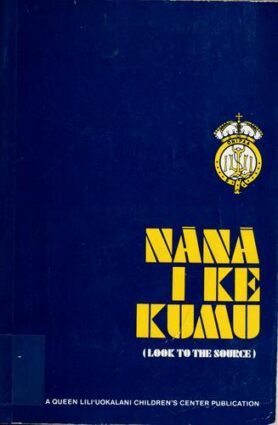 Cover of Nānā i ke Kumu (Look to the Source) by Mary Kawena Pukui