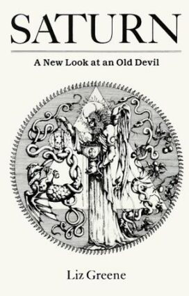 Cover of Saturn: A New Look at an Old Devil by Liz Greene