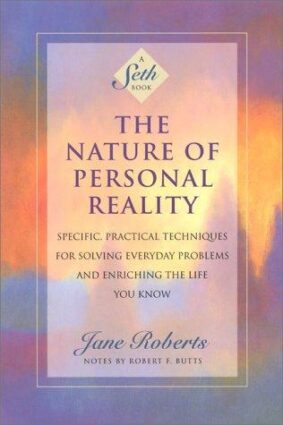 Book cover of The Nature of Personal Reality by Jane Roberts