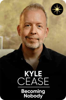 NLS Mastery course with Kyle Cease: Becoming Nobody