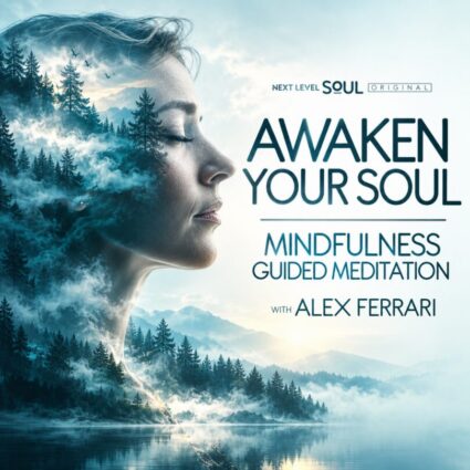 Awaken the Soul Meditations with Alex Ferrari cover