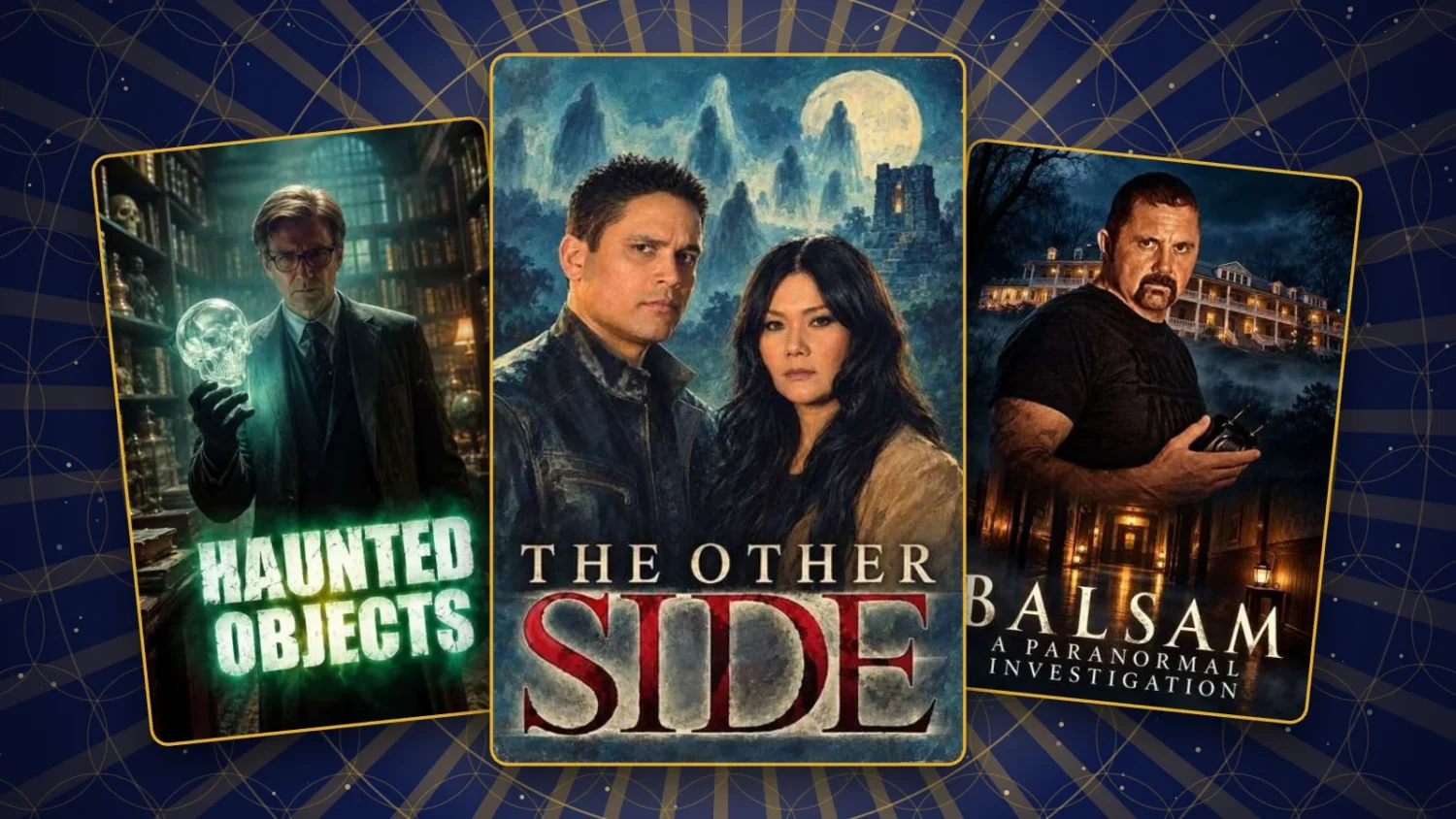 Haunted Objects, The Other Side and Balsam posters over a golden sacred-geometry sunburst, paranormal series on Next Level Soul TV