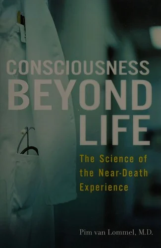 Consciousness Beyond Life by Pim van Lommel book cover
