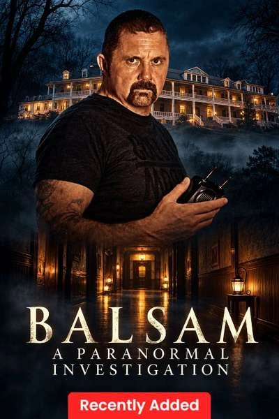 Poster for Balsam: A Paranormal Investigation, a documentary on Next Level Soul TV